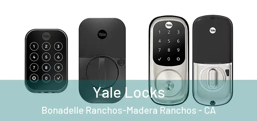  Yale Locks Bonadelle Ranchos-Madera Ranchos - CA
